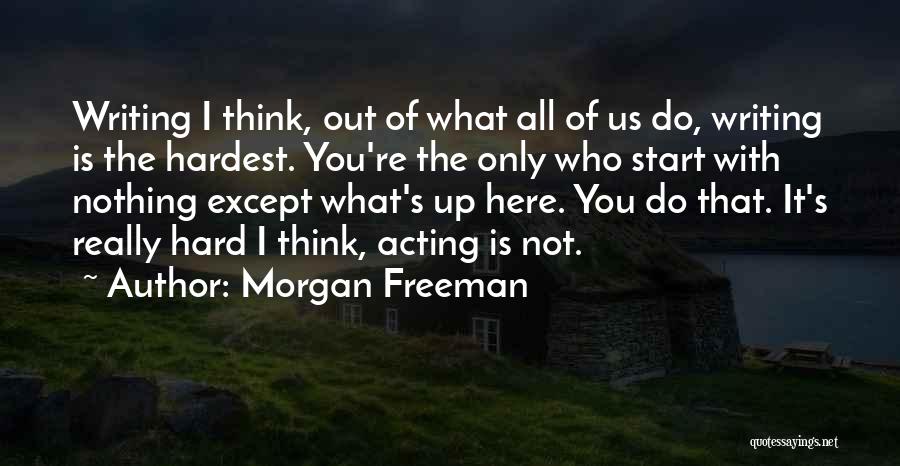 Morgan Freeman Quotes 2219717