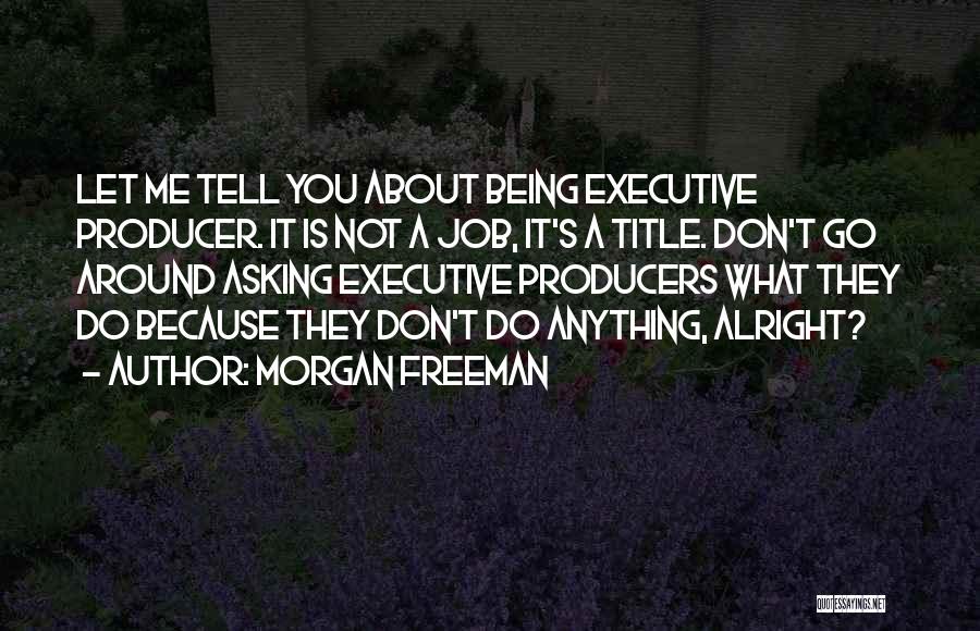 Morgan Freeman Quotes 2265543