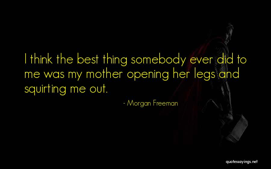 Morgan Freeman Quotes 482074 Morgan Freeman Quotes 482074