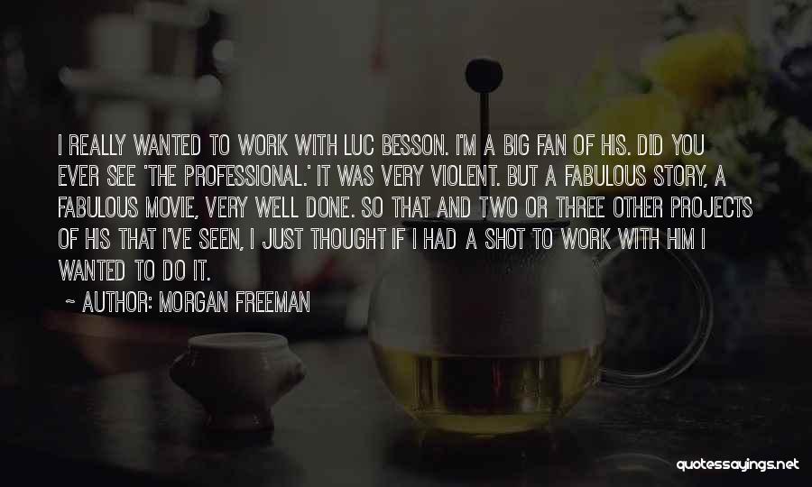 Morgan Freeman Quotes 681583