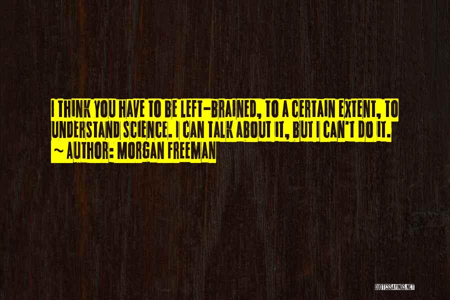 Morgan Freeman Quotes 794452