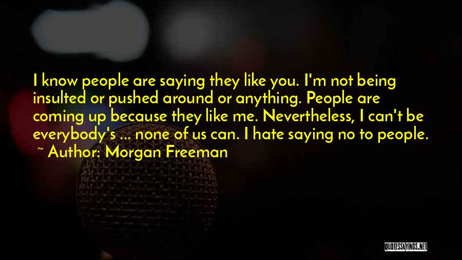 Morgan Freeman Quotes 921190