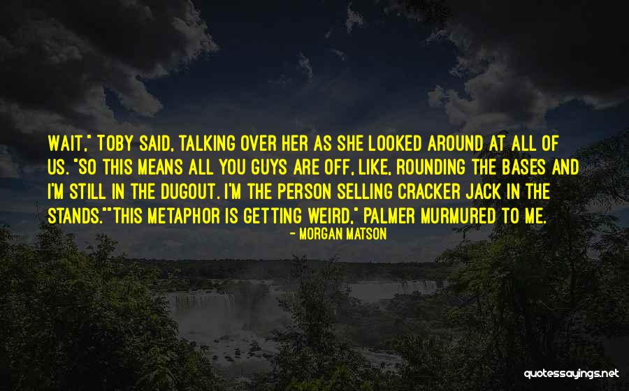 Morgan Matson Quotes 1483153 Morgan Matson Quotes 1483153
