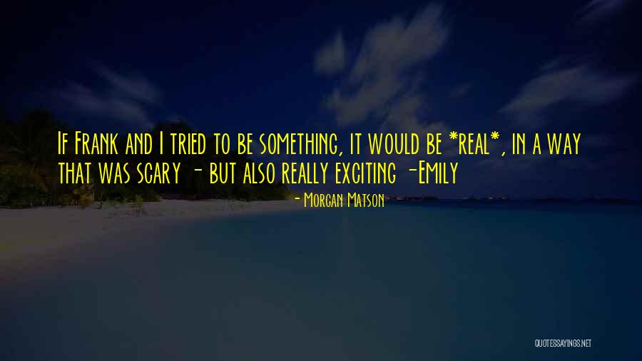 Morgan Matson Quotes 363601 Morgan Matson Quotes 363601