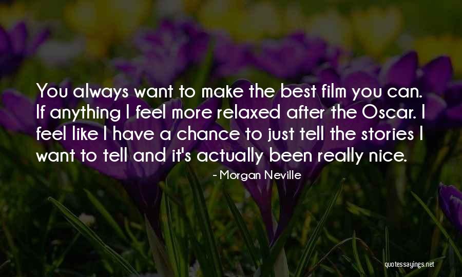 Morgan Neville Quotes 1196806 Morgan Neville Quotes 1196806