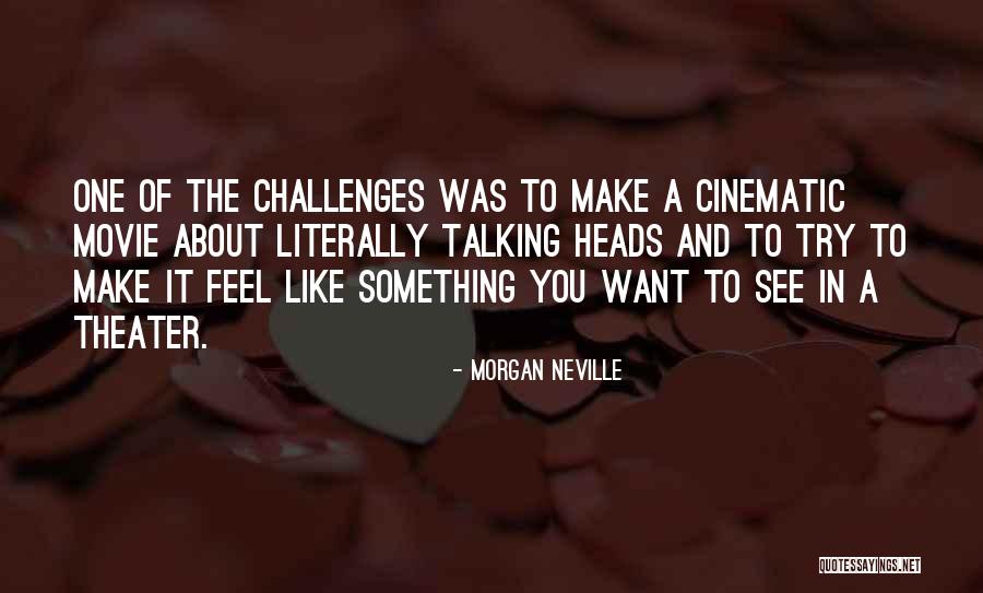 Morgan Neville Quotes 468752 Morgan Neville Quotes 468752