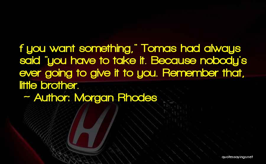 Morgan Rhodes Quotes 1084680