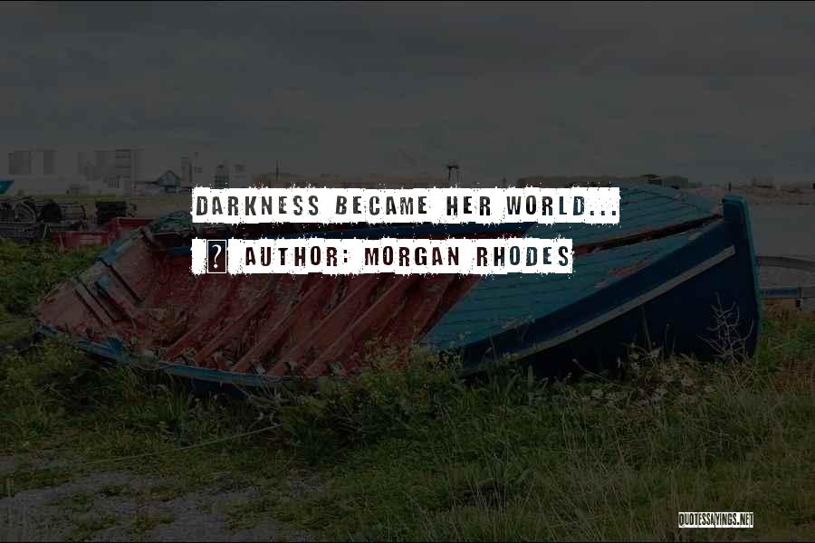 Morgan Rhodes Quotes 1109513