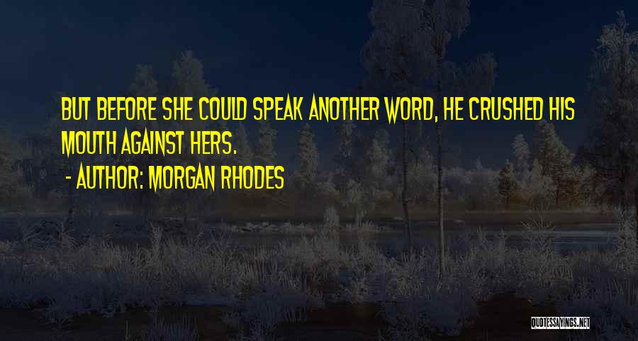 Morgan Rhodes Quotes 1228236