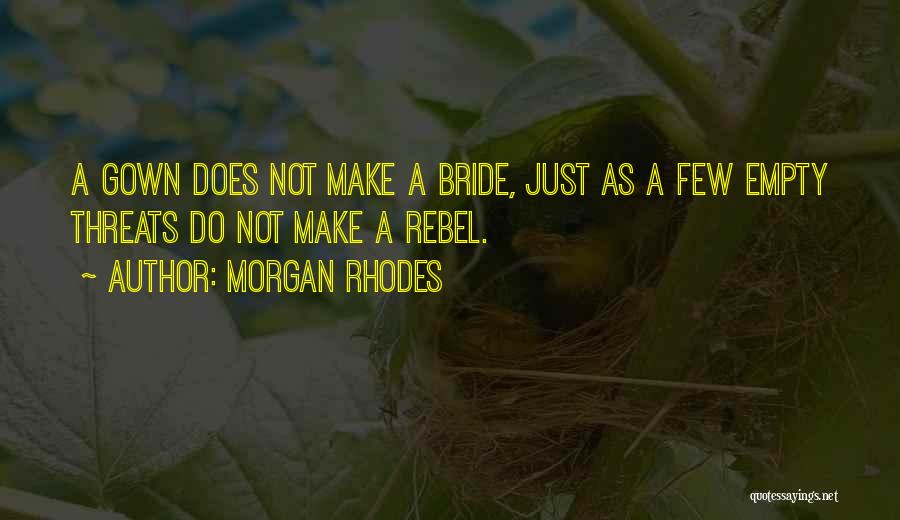 Morgan Rhodes Quotes 1363148