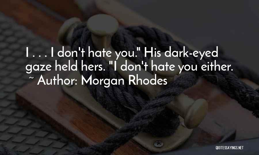 Morgan Rhodes Quotes 1404677