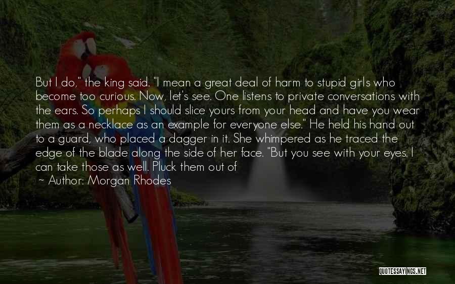 Morgan Rhodes Quotes 1635409