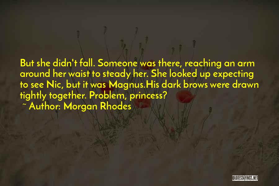 Morgan Rhodes Quotes 1758614