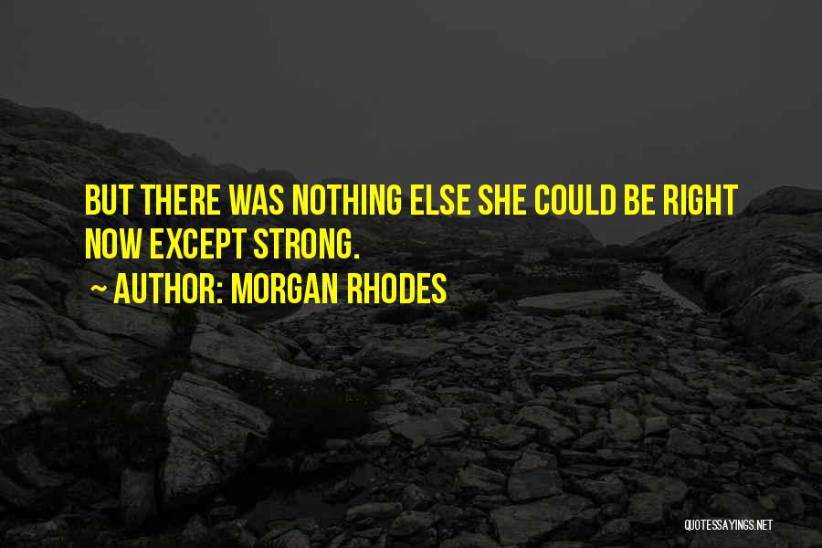 Morgan Rhodes Quotes 1808138