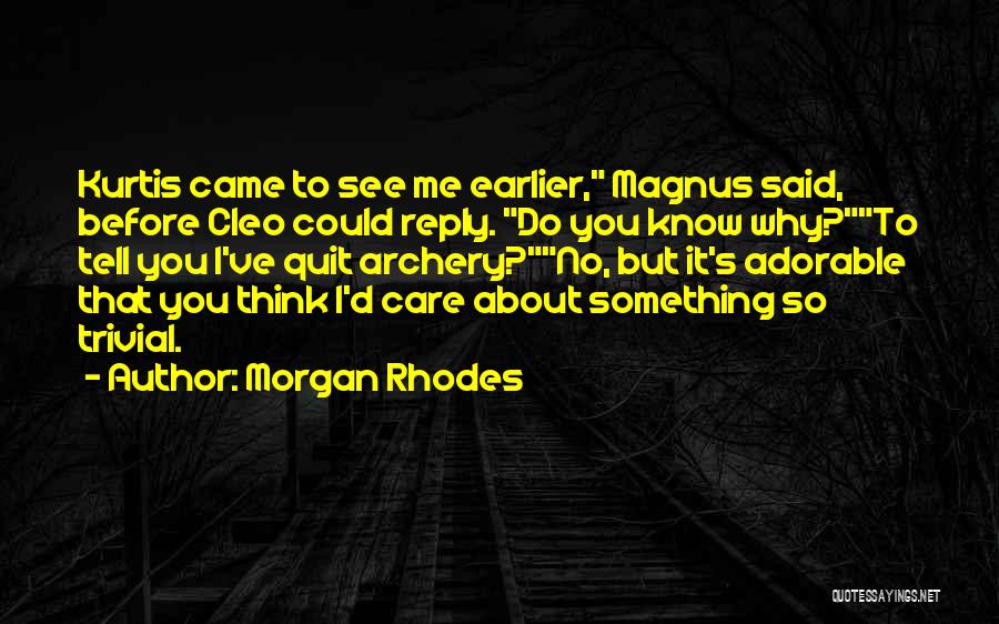 Morgan Rhodes Quotes 1988672