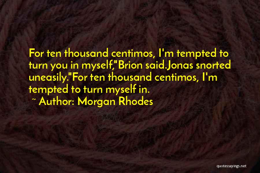 Morgan Rhodes Quotes 464946