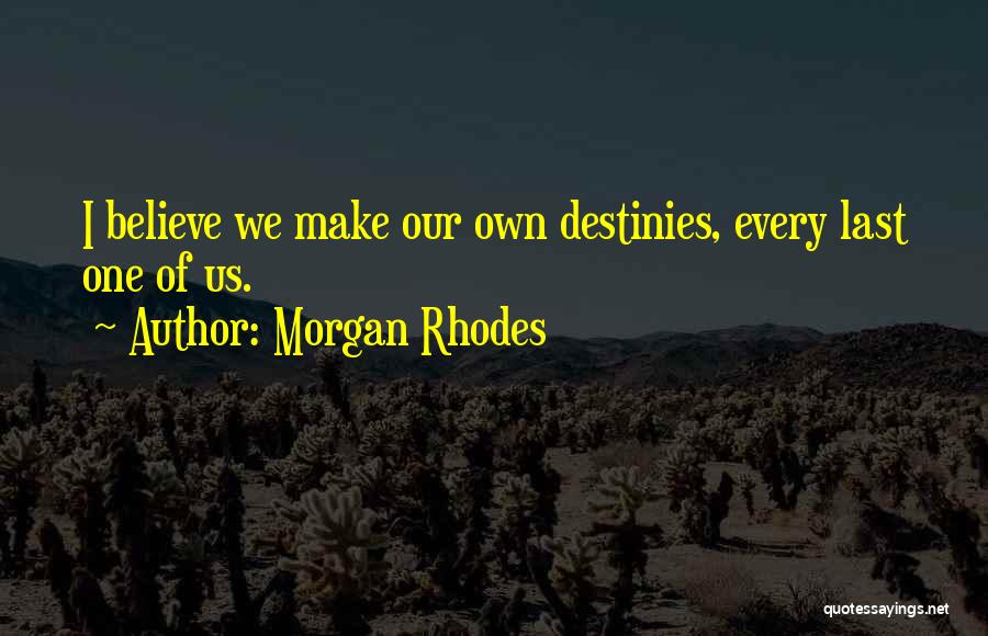 Morgan Rhodes Quotes 781806