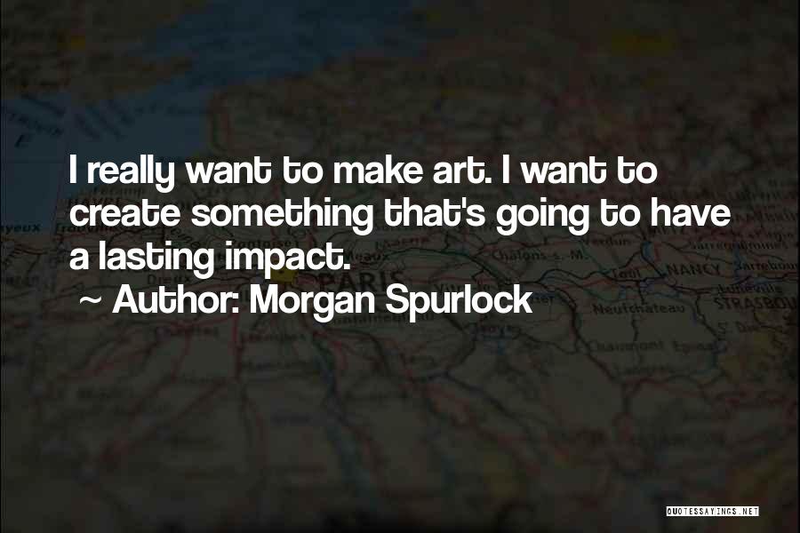 Morgan Spurlock Quotes 2051179