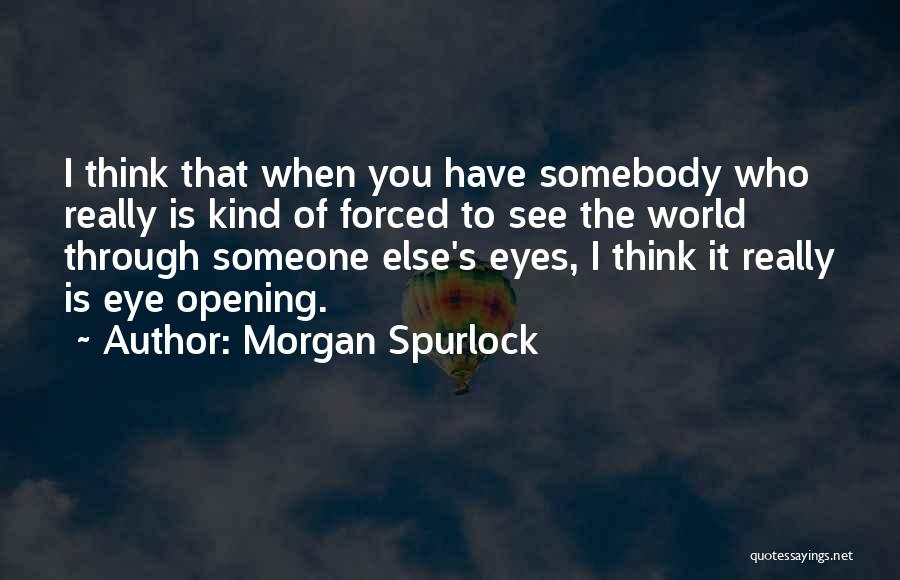 Morgan Spurlock Quotes 943899