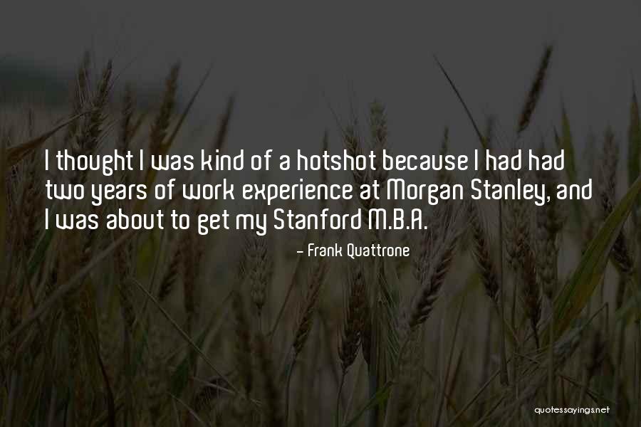 Morgan Stanley Quotes By Frank Quattrone Morgan Stanley Quotes By Frank Quattrone