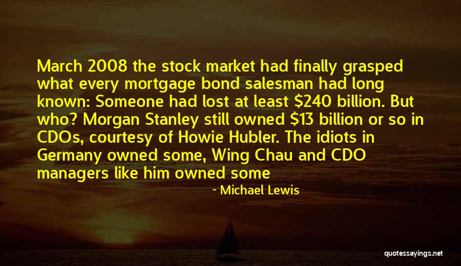 Morgan Stanley Quotes By Michael Lewis Morgan Stanley Quotes By Michael Lewis