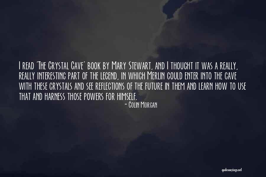 Morgan Stewart Quotes By Colin Morgan Morgan Stewart Quotes By Colin Morgan