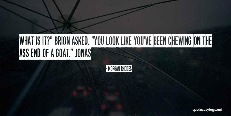 Morgan The Goat Quotes By Morgan Rhodes Morgan The Goat Quotes By Morgan Rhodes