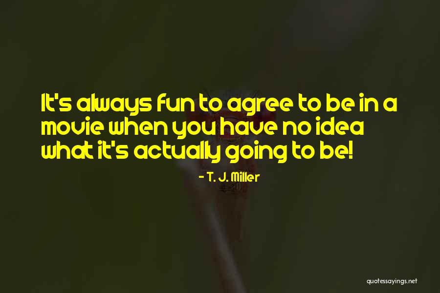 Morganna Bridgers Quotes By T. J. Miller Morganna Bridgers Quotes By T. J. Miller