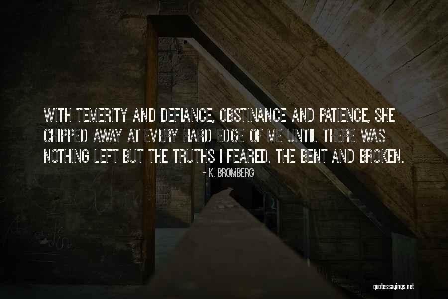 Morgans Quotes By K. Bromberg Morgans Quotes By K. Bromberg