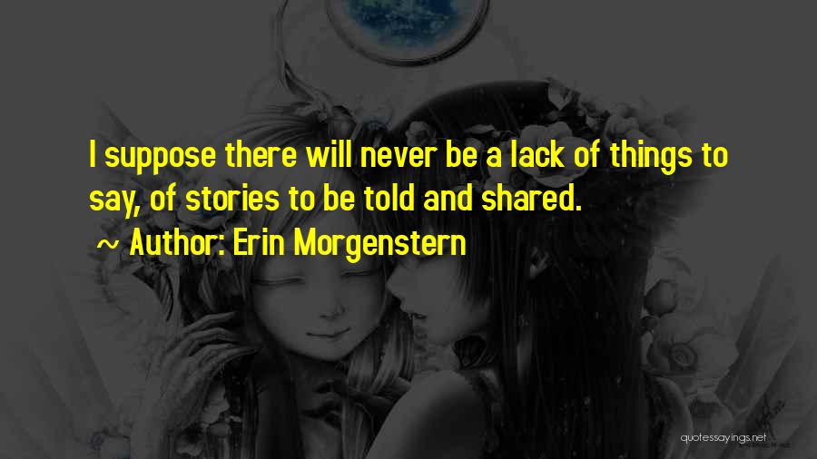 Morgenstern Quotes By Erin Morgenstern