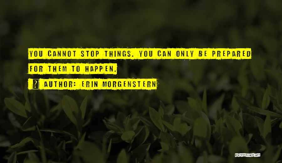 Morgenstern Quotes By Erin Morgenstern