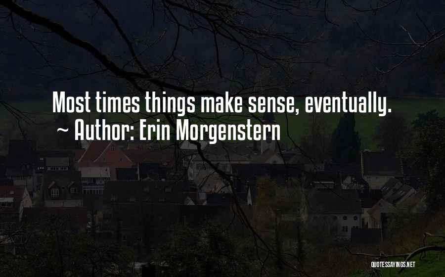 Morgenstern Quotes By Erin Morgenstern