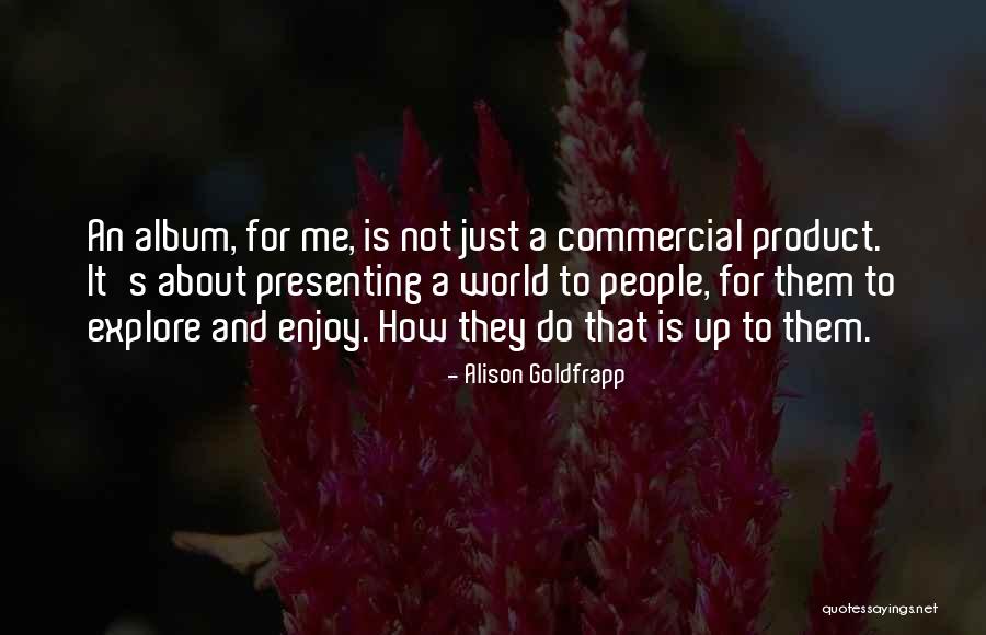 Morgenthaler Quotes By Alison Goldfrapp Morgenthaler Quotes By Alison Goldfrapp