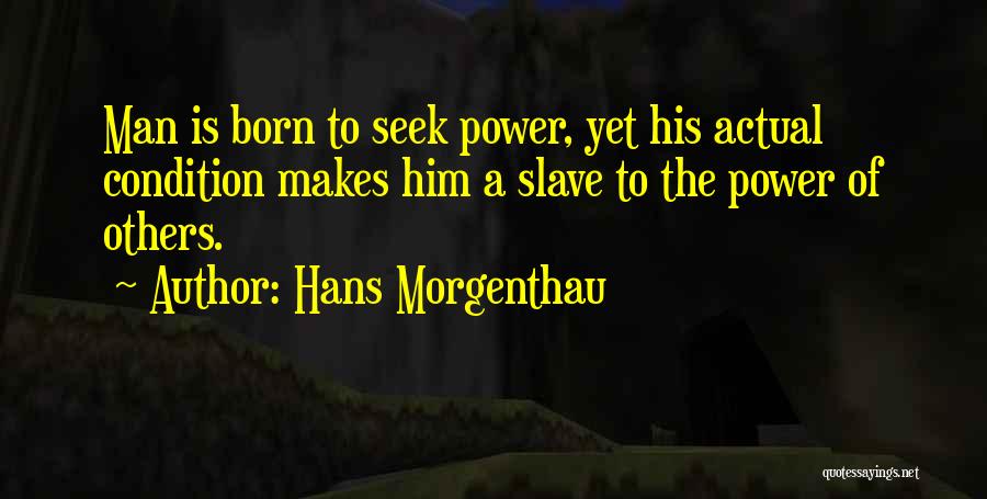 Morgenthau Quotes By Hans Morgenthau