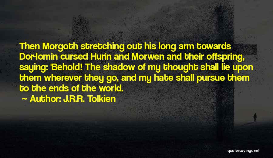 Morgoth Quotes By J.R.R. Tolkien