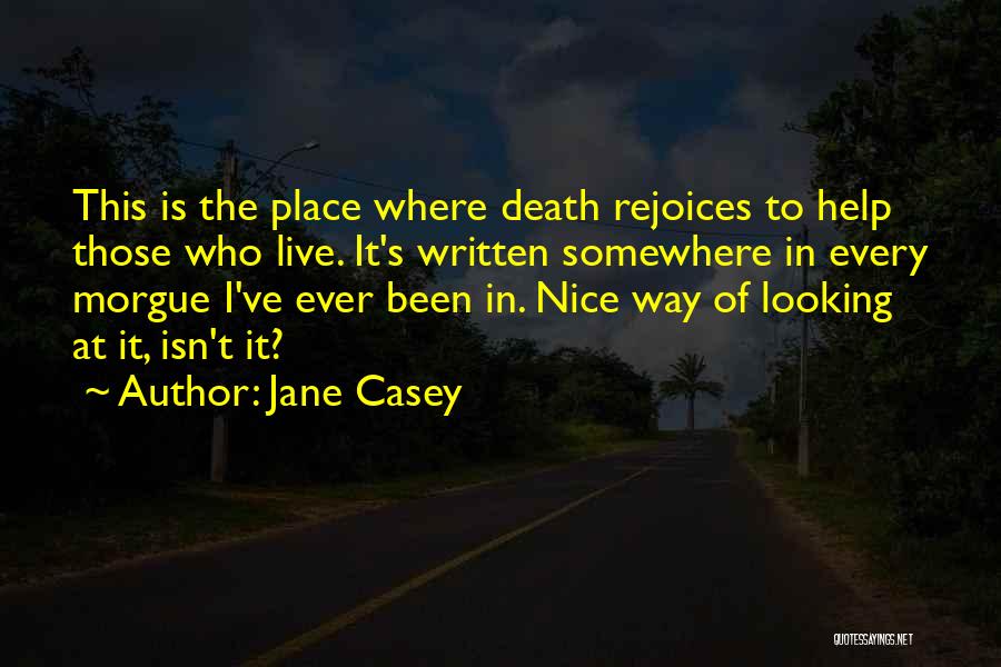 Morgue Quotes By Jane Casey