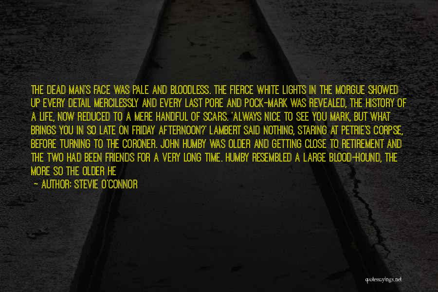 Morgue Quotes By Stevie O'Connor