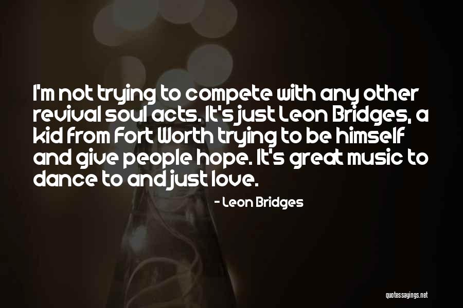 Morgz Quotes By Leon Bridges Morgz Quotes By Leon Bridges