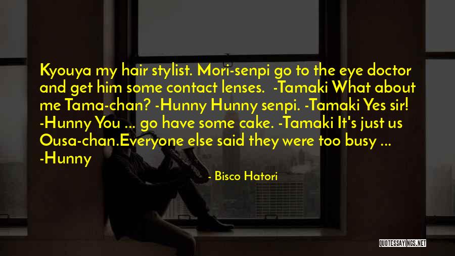 Mori Quotes By Bisco Hatori Mori Quotes By Bisco Hatori