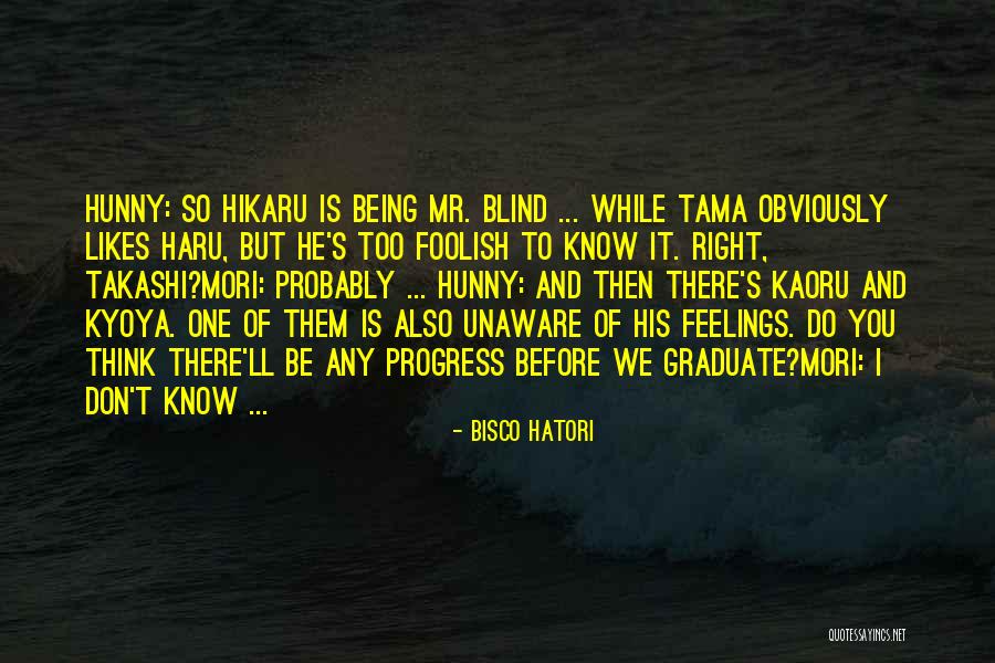 Mori Quotes By Bisco Hatori Mori Quotes By Bisco Hatori