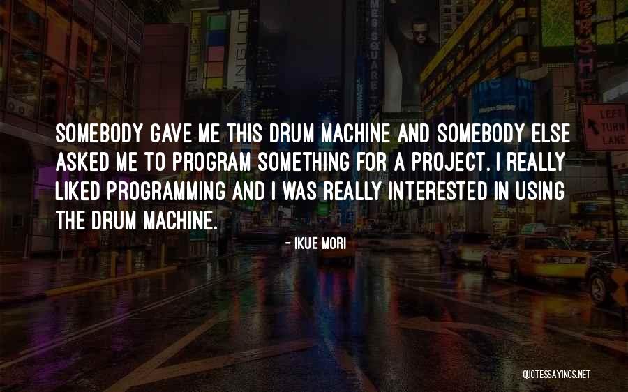 Mori Quotes By Ikue Mori Mori Quotes By Ikue Mori