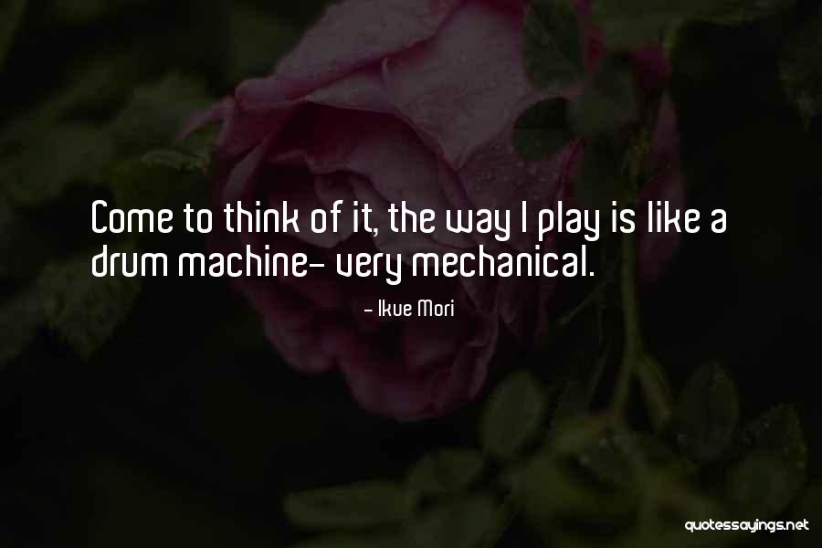 Mori Quotes By Ikue Mori Mori Quotes By Ikue Mori