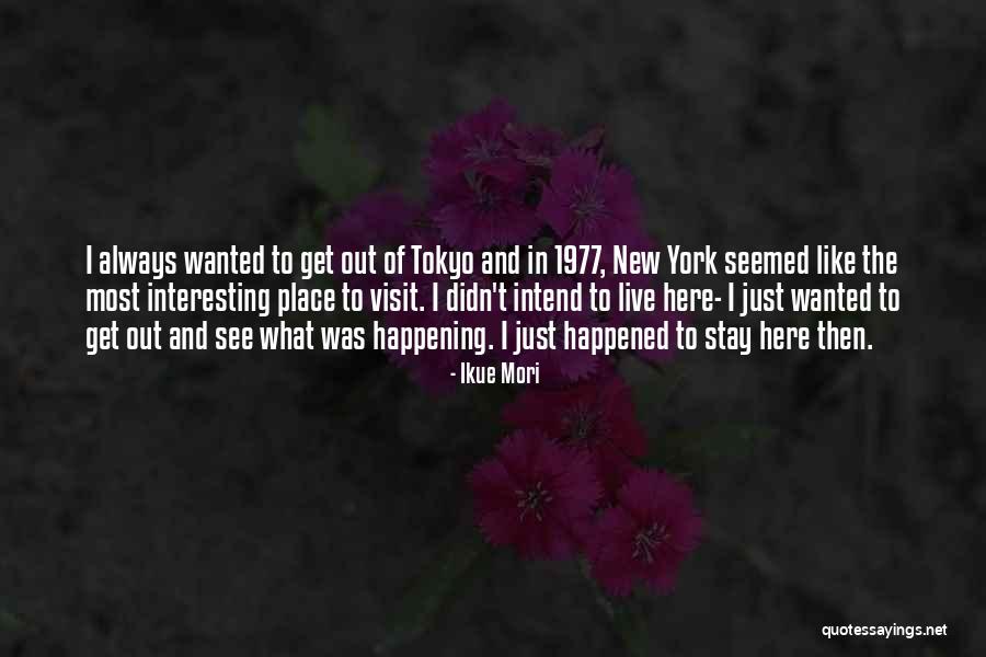 Mori Quotes By Ikue Mori Mori Quotes By Ikue Mori