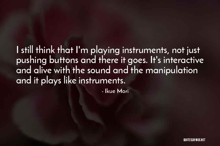 Mori Quotes By Ikue Mori Mori Quotes By Ikue Mori