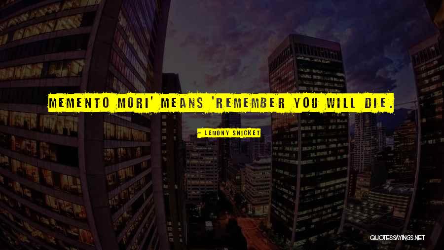 Mori Quotes By Lemony Snicket Mori Quotes By Lemony Snicket