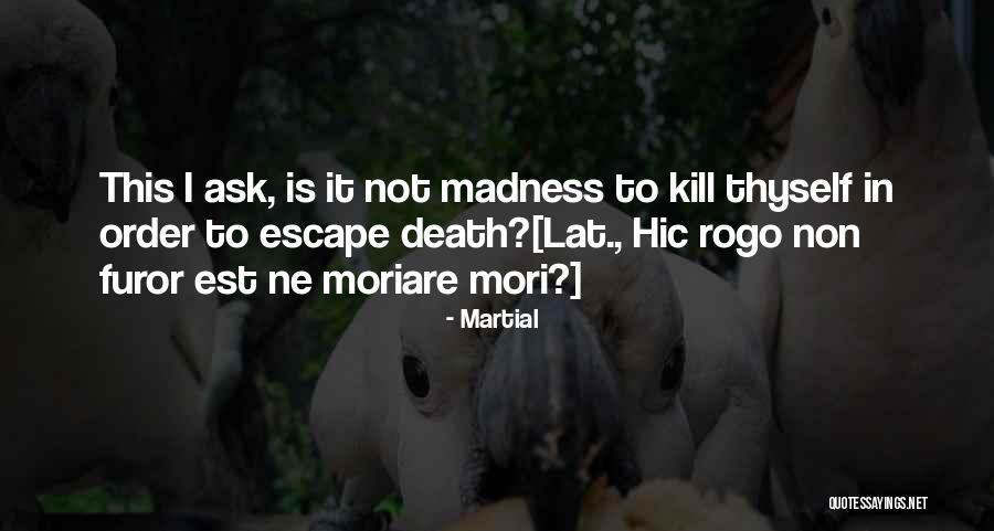 Mori Quotes By Martial Mori Quotes By Martial