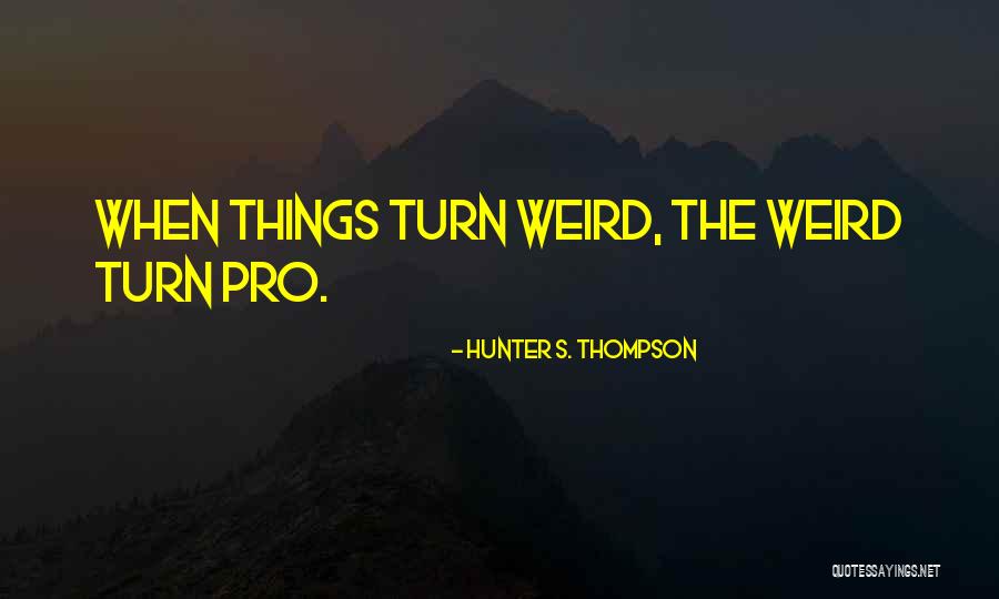 Morihata Philadelphia Quotes By Hunter S. Thompson
