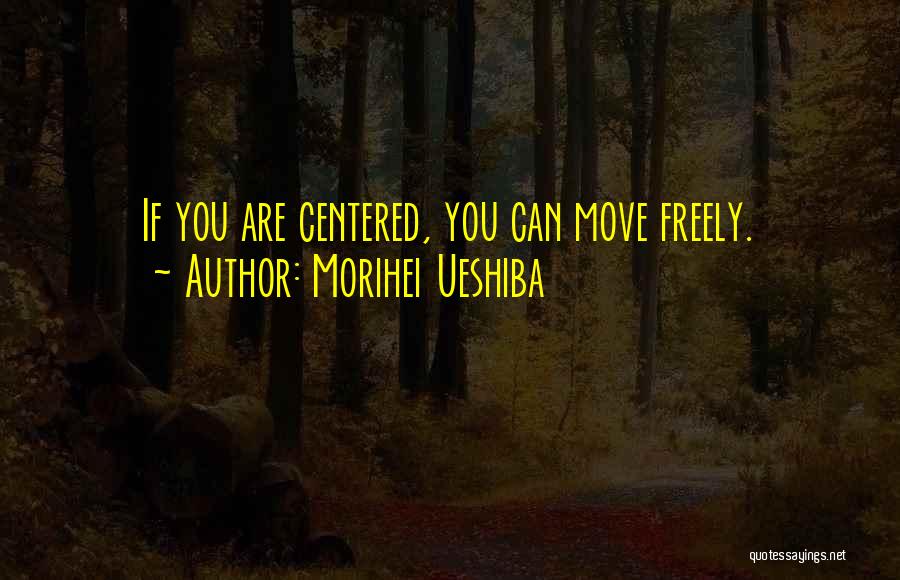 Morihei Ueshiba Quotes 1816190