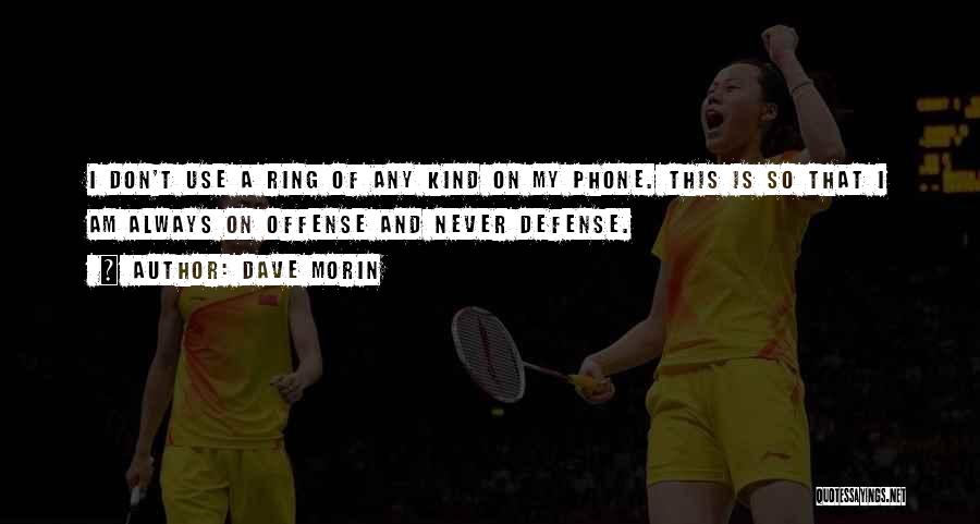 Morin Quotes By Dave Morin