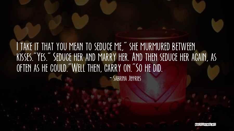 Moriones Festival Quotes By Sabrina Jeffries Moriones Festival Quotes By Sabrina Jeffries